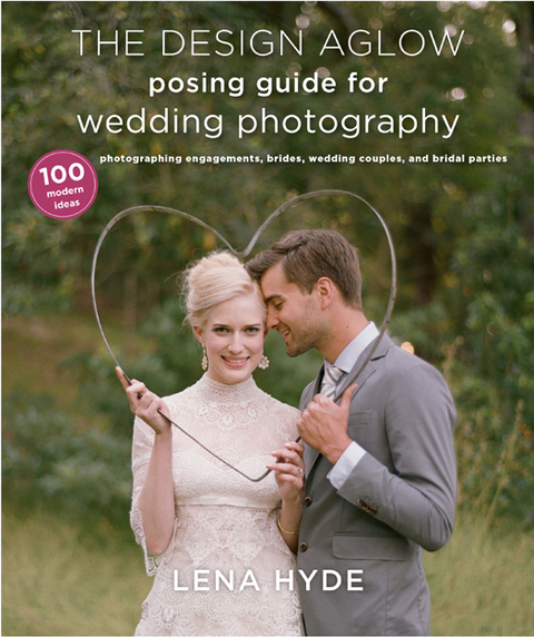 Cover image for book The Design Aglow Posing Guide for Wedding Photography