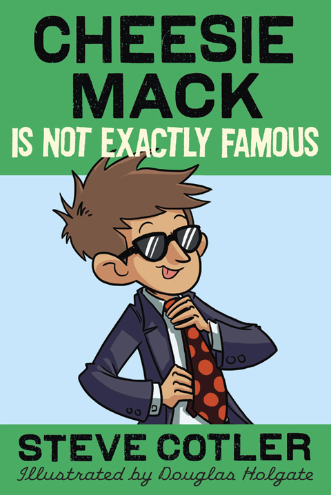 Cover image for book Cheesie Mack Is Not Exactly Famous