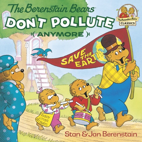 Cover image for book The Berenstain Bears Don't Pollute (Anymore)