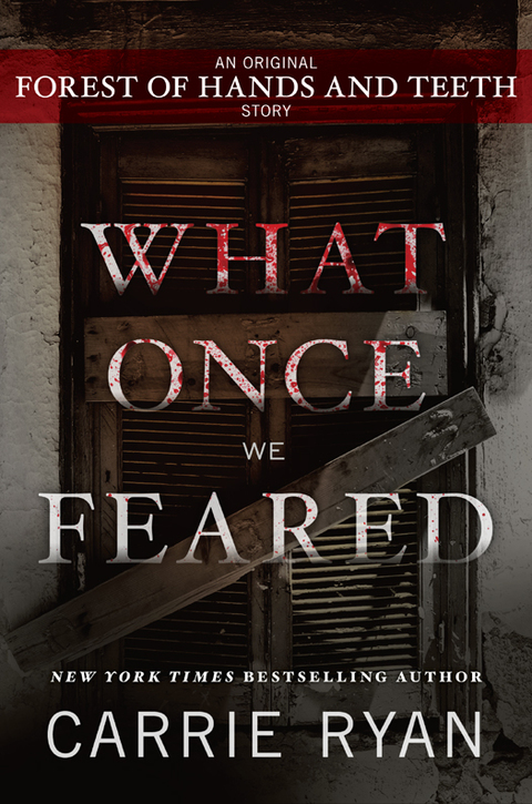 Cover image for book What Once We Feared: An Original Forest of Hands and Teeth Story