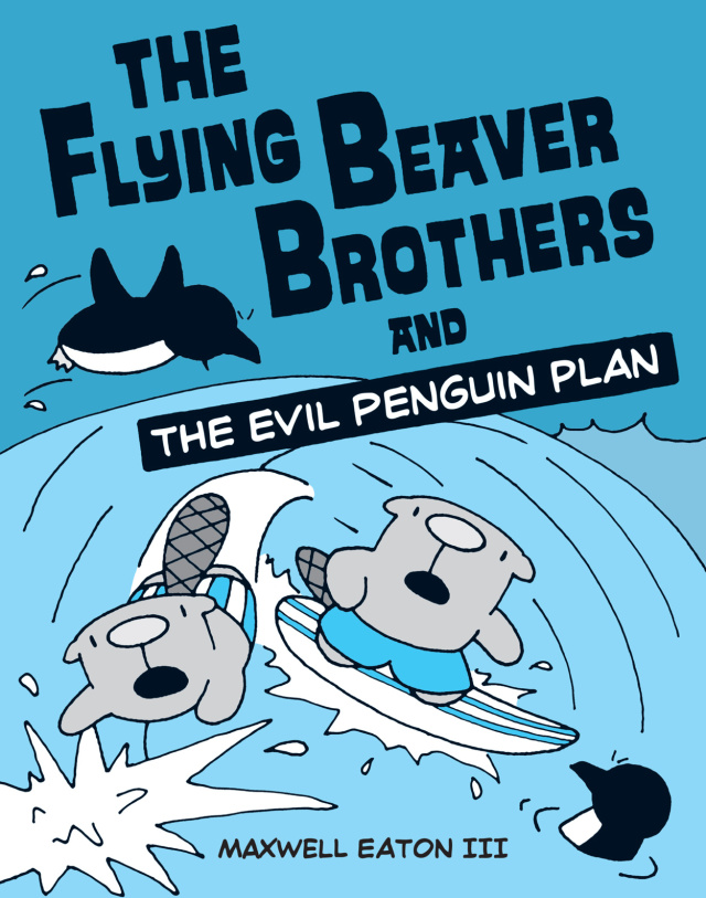 The Flying Beaver Brothers and the Evil Penguin Plan