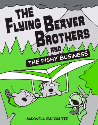 The Flying Beaver Brothers and the Fishy Business