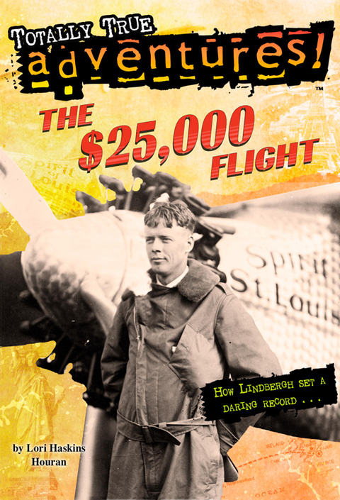 Cover image for book The $25,000 Flight (Totally True Adventures)