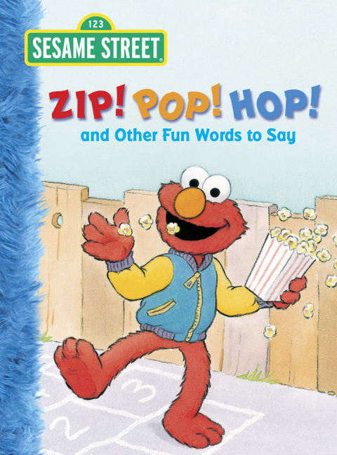 Cover image for book Zip! Pop! Hop! and Other Fun Words to Say (Sesame Street)