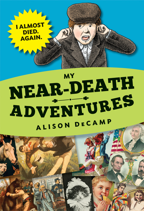 Cover image for book My Near-Death Adventures: I Almost Died. Again.