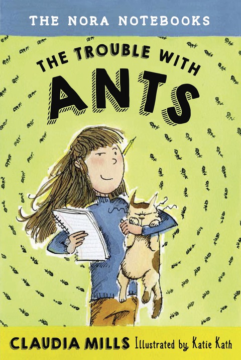 Cover image for book The Nora Notebooks, Book 1: The Trouble with Ants