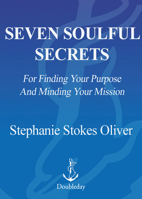 Cover image for book Seven Soulful Secrets for Finding Your Purpose and Minding Your Mission