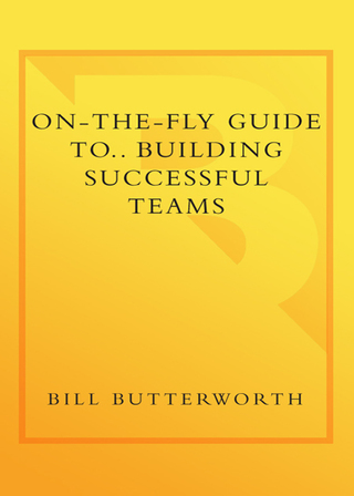 On-the-Fly Guide to Building Successful Teams