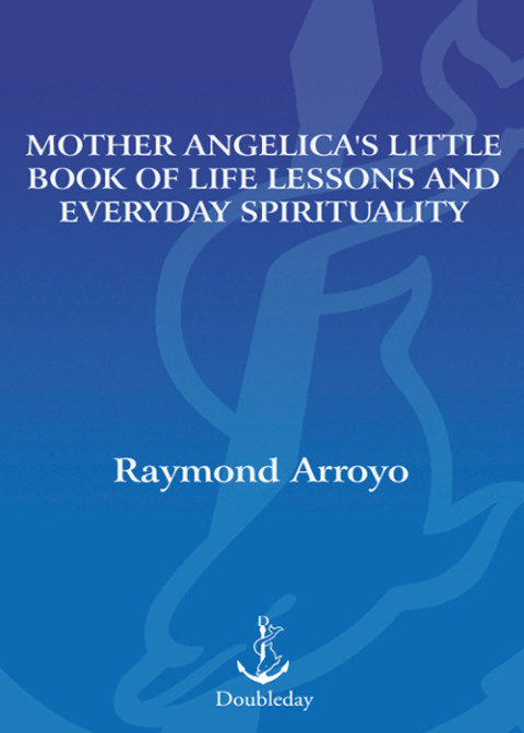 Cover image for book Mother Angelica's Little Book of Life Lessons and Everyday Spirituality