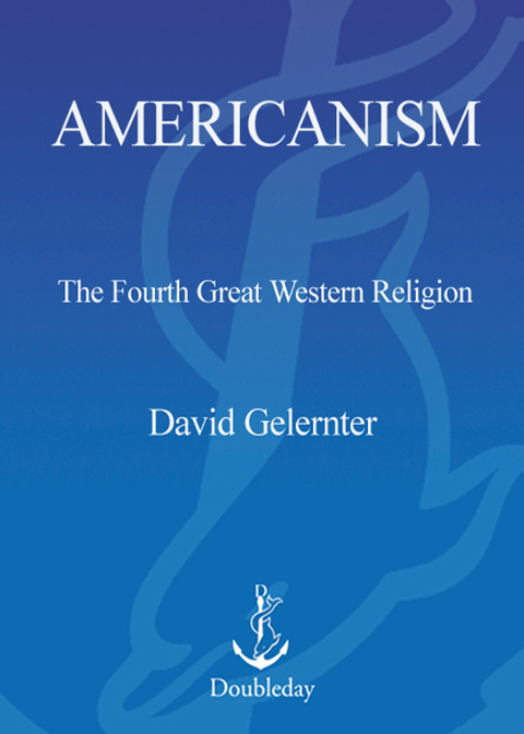 Cover image for book Americanism:The Fourth Great Western Religion