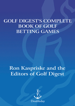 Golf Digest's Complete Book of Golf Betting Games