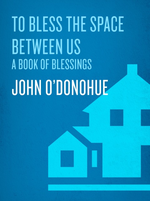 Cover image for book To Bless the Space Between Us