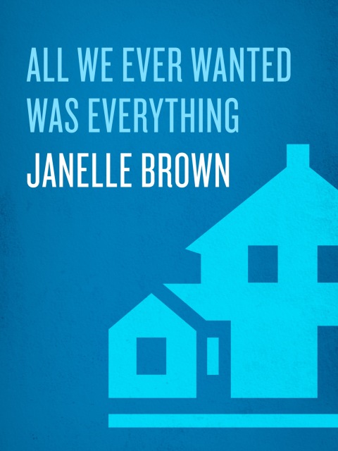 Cover image for book All We Ever Wanted Was Everything
