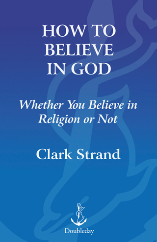 How to Believe in God