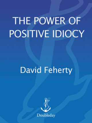 The Power of Positive Idiocy