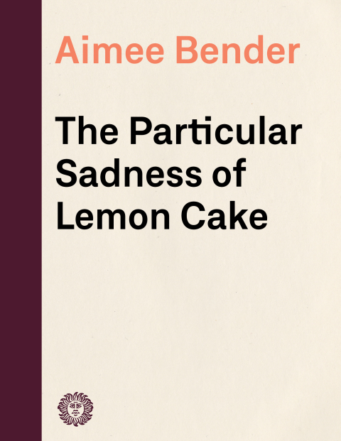 Cover image for book The Particular Sadness of Lemon Cake