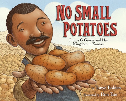 Cover image for book No Small Potatoes: Junius G. Groves and His Kingdom in Kansas