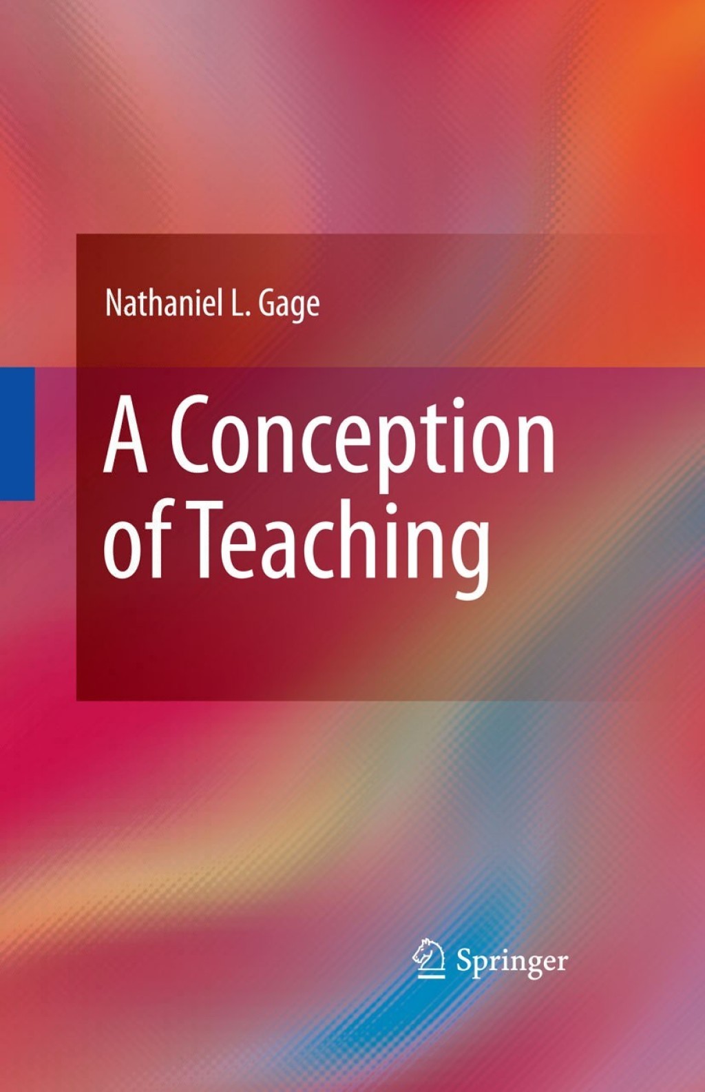 A Conception of Teaching (eBook Rental) - Nathaniel L. Gage,