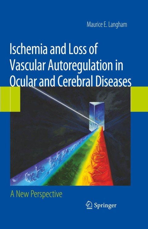 Cover image for book Ischemia and Loss of Vascular Autoregulation in Ocular and Cerebral Diseases