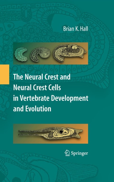 Cover image for book The Neural Crest and Neural Crest Cells in Vertebrate Development and Evolution