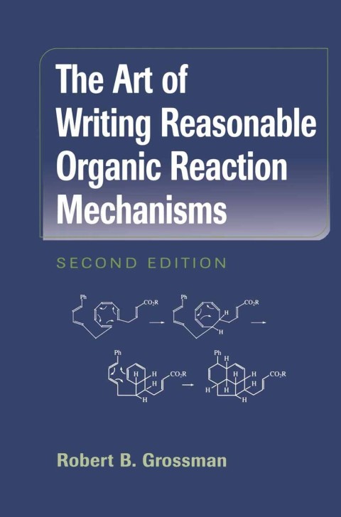 Cover image for book The Art of Writing Reasonable Organic Reaction Mechanisms