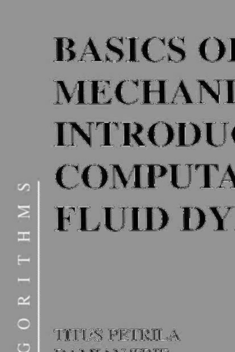 Cover image for book Basics of Fluid Mechanics and Introduction to Computational Fluid Dynamics