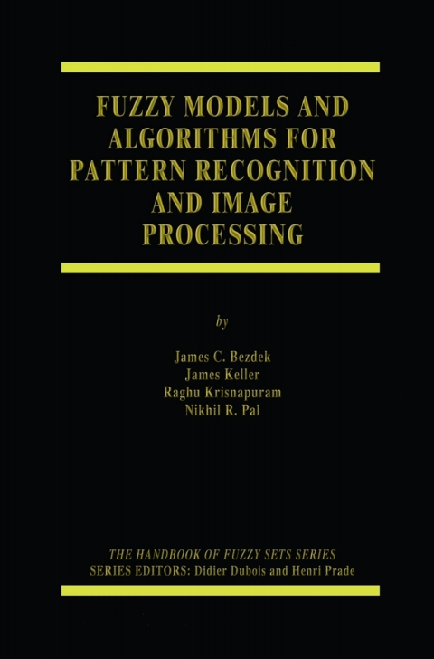 Fuzzy Models and Algorithms for Pattern Recognition and Image Processing 