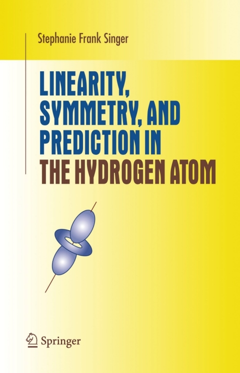 Cover image for book Linearity, Symmetry, and Prediction in the Hydrogen Atom