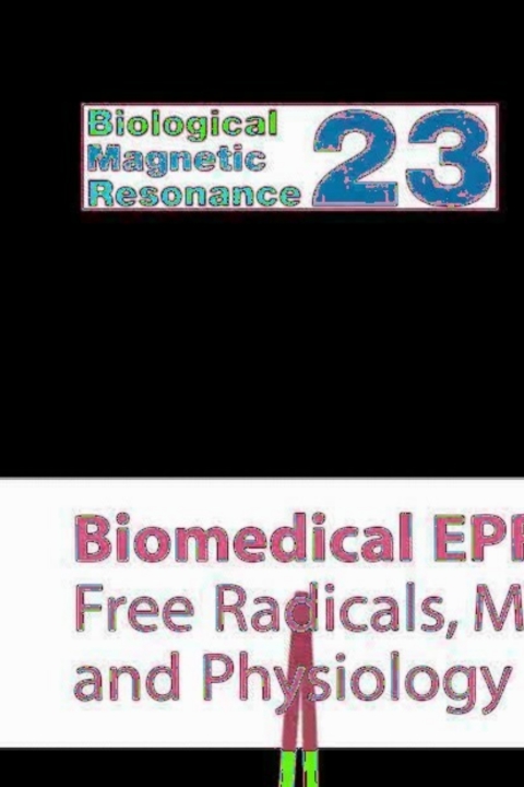 Biomedical EPR - Part A: Free Radicals, Metals, Medicine and Physiology 