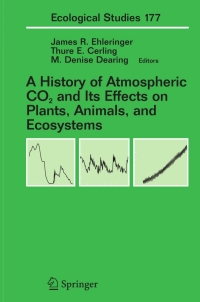 Cover image: A History of Atmospheric CO2 and Its Effects on Plants, Animals, and Ecosystems 1st edition 9780387220697