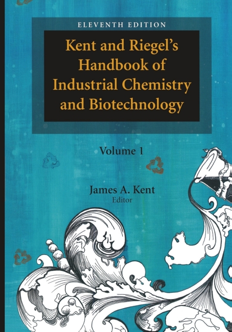 Cover image for book Kent and Riegel's Handbook of Industrial Chemistry and Biotechnology