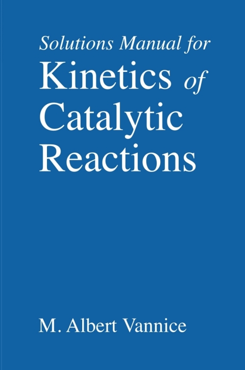 Cover image for book Kinetics of Catalytic Reactions--Solutions Manual