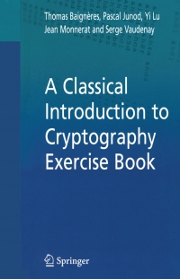 Cover image: A Classical Introduction to Cryptography Exercise Book 9780387279343