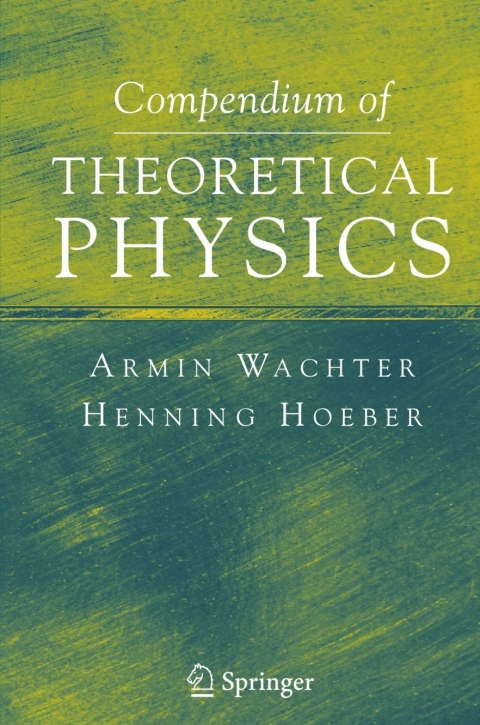 Compendium of Theoretical Physics 