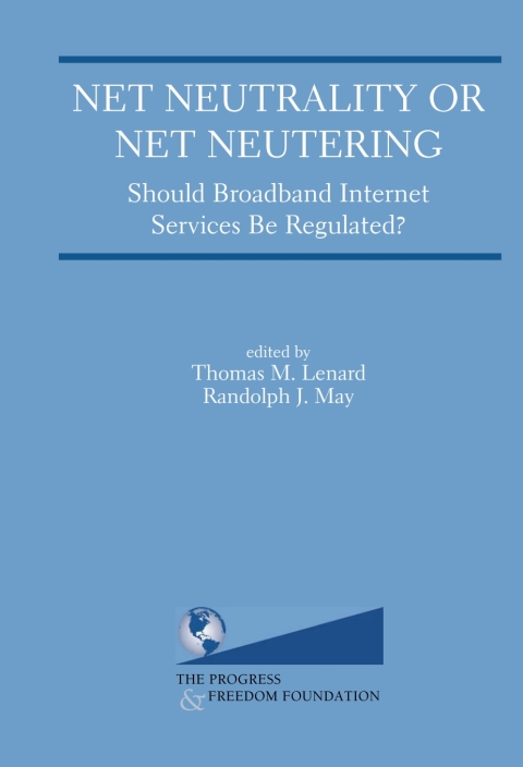 Cover image for book Net Neutrality or Net Neutering: Should Broadband Internet Services Be Regulated
