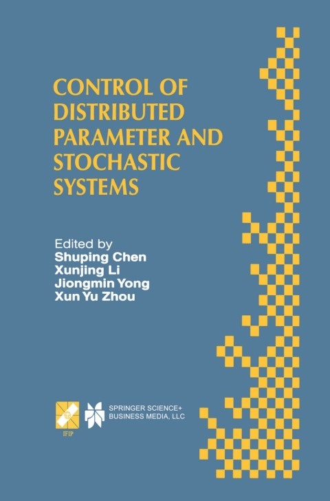 Control of Distributed Parameter and Stochastic Systems 