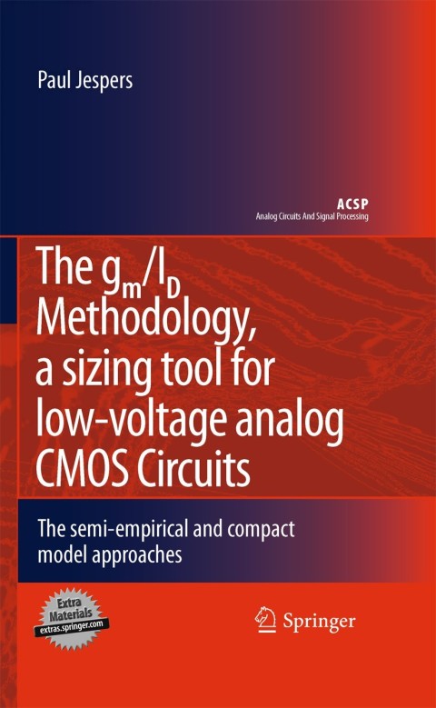 Cover image for book The gm/ID Methodology, a sizing tool for low-voltage analog CMOS Circuits