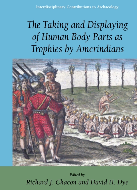 Cover image for book The Taking and Displaying of Human Body Parts as Trophies by Amerindians
