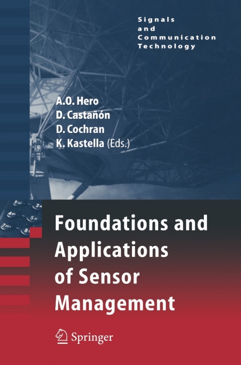 Foundations and Applications of Sensor Management 
