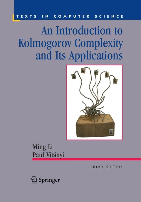 Cover image for book An Introduction to Kolmogorov Complexity and Its Applications