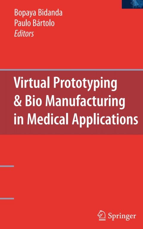 Cover image for book Virtual Prototyping & Bio Manufacturing in Medical Applications