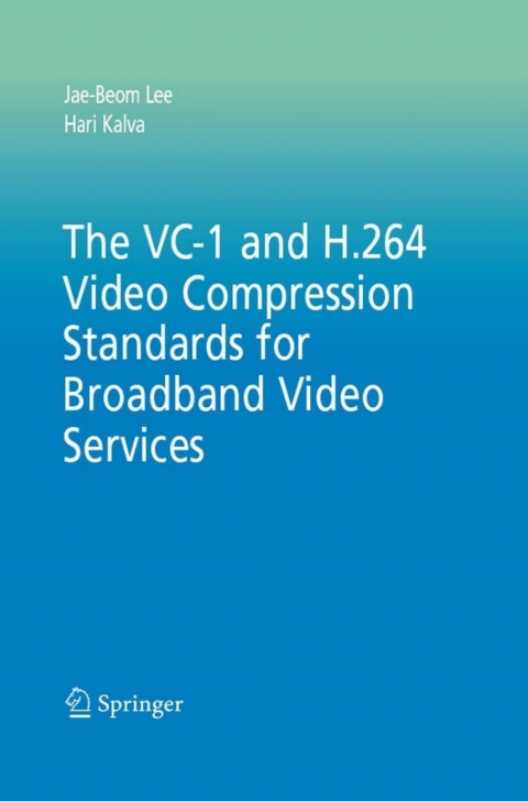 Cover image for book The VC-1 and H.264 Video Compression Standards for Broadband Video Services