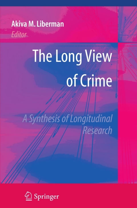 Cover image for book The Long View of Crime: A Synthesis of Longitudinal Research