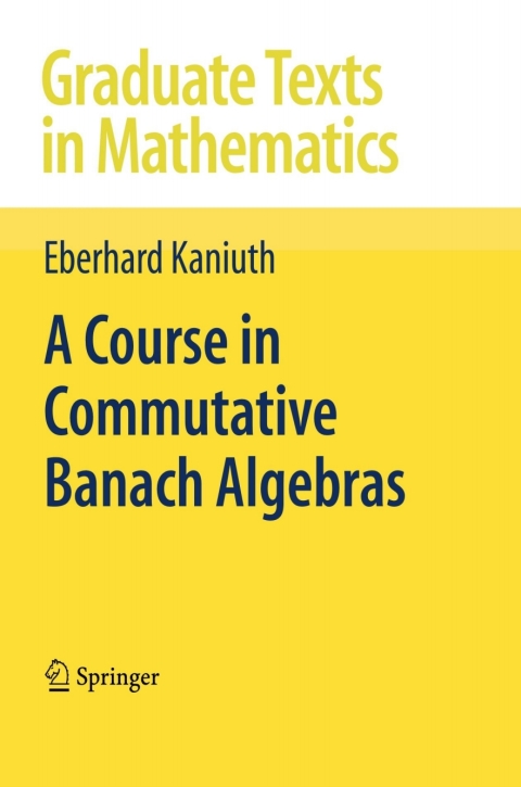 Cover image for book A Course in Commutative Banach Algebras