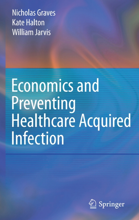 Cover image for book Economics and Preventing Healthcare Acquired Infection