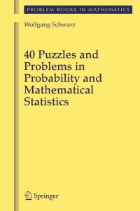 Cover image: 40 Puzzles and Problems in Probability and Mathematical Statistics 9780387735115
