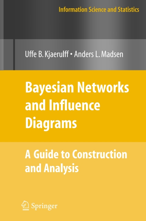 Cover image for book Bayesian Networks and Influence Diagrams: A Guide to Construction and Analysis