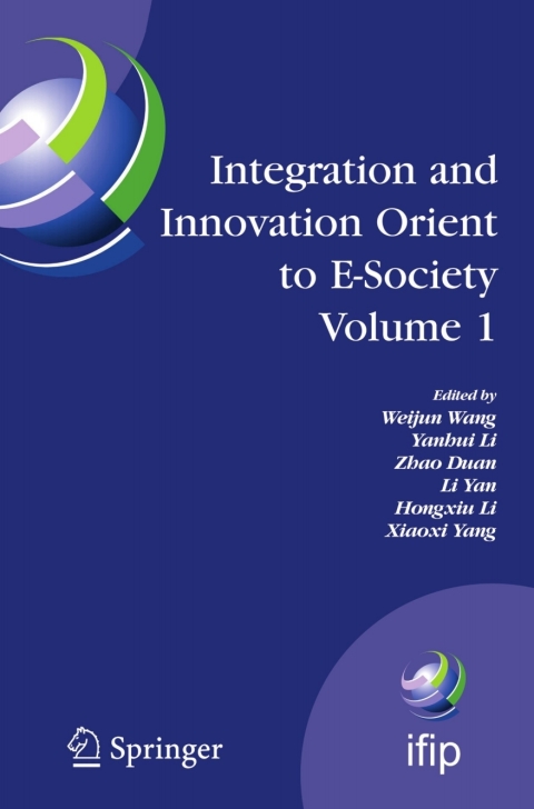 Integration and Innovation Orient to E-Society Volume 1 