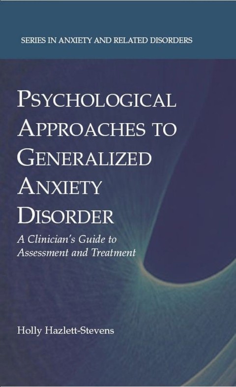 Psychological Approaches to Generalized Anxiety Disorder 