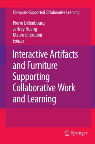 Interactive Artifacts and Furniture Supporting Collaborative Work and Learning